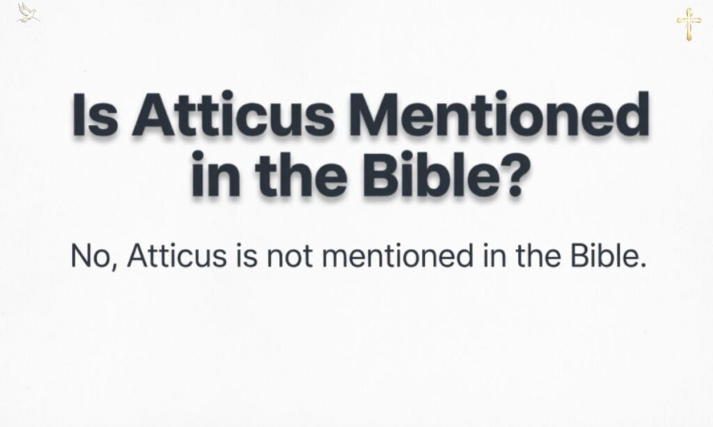 Is Atticus Mentioned in the Bible (1)