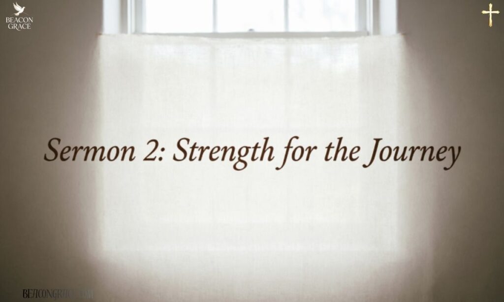 Sermon 2 Strength for the Journey