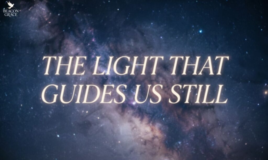 The Light That Guides Us Still