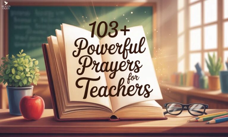 103+ Powerful Prayers For Teachers to Inspire, Guide, and Bless