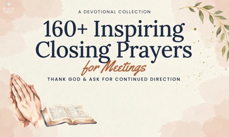 160+ Inspiring Closing Prayer for Meetings to Thank God and Ask for Continued Direction