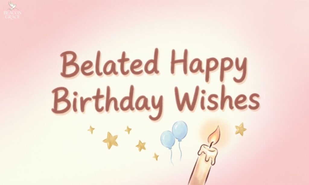 Belated happy birthday wishes for WhatsApp