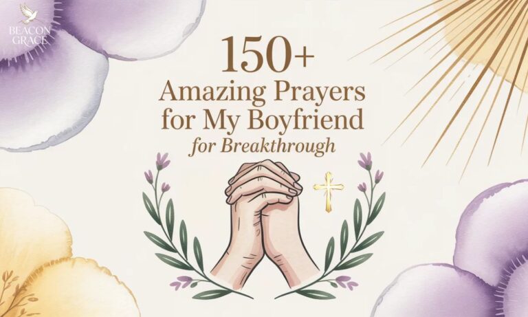 150+ Amazing Prayers for My Boyfriend for Breakthrough