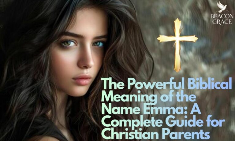 The Powerful Biblical Meaning of the Name Emma A Complete Guide for Christian Parents