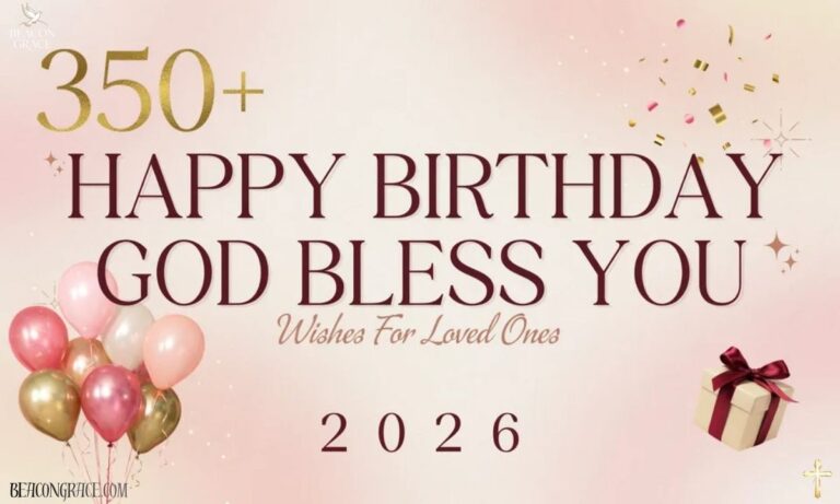 350+ Happy Birthday God Bless You_ Wishes For Loved one 2026