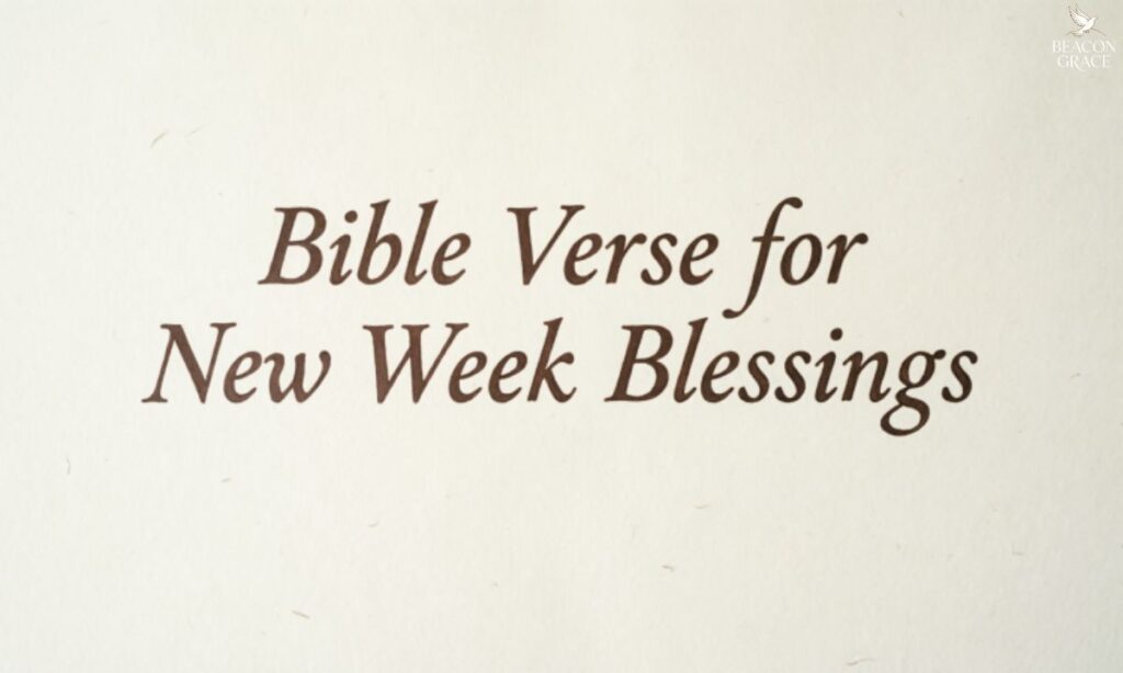 Bible Verse for New Week Blessings
