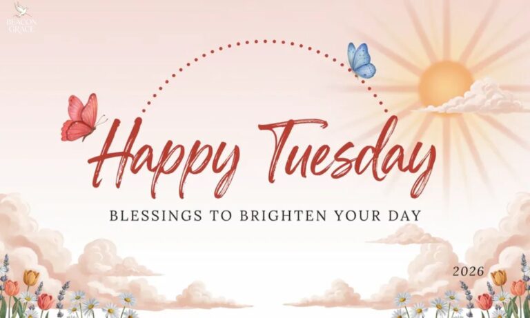Happy Tuesday Blessings to Brighten Your Day 2026