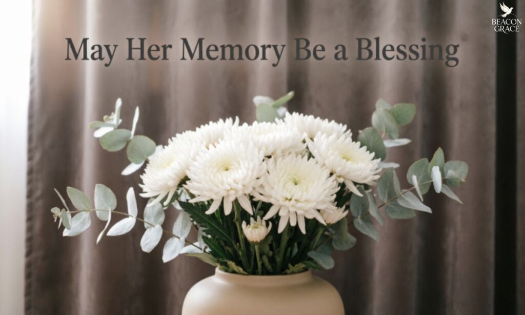 What Does May Her Memory Be a Blessing Really Mean